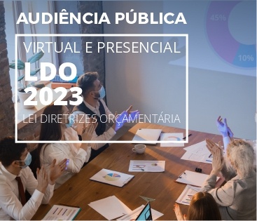Imagem Audiência Pública Virtual e Presencial para Definicição da LOA 2023