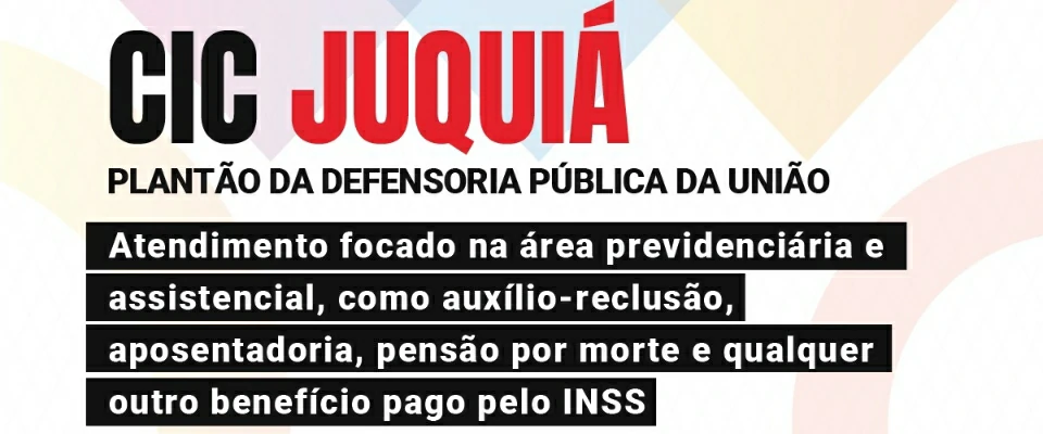 CIC Juquiá Realiza Plantão da Defensoria Pública da União